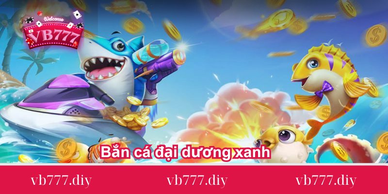 Danh sách game bắn cá hấp dẫn tại VB777