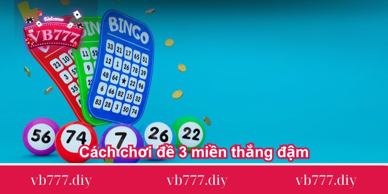 cach choi de 3 mien thang dam Cach-choi-de-3-mien-thang-dam