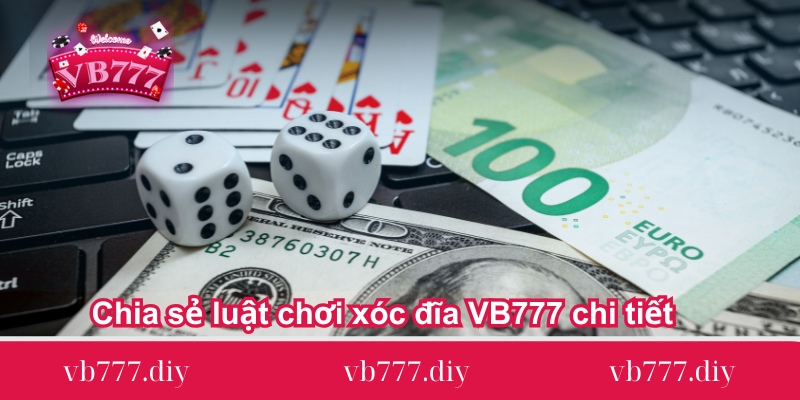 chia se luat choi xoc dia vb777 chi tiet Chia-se-luat-choi-xoc-dia-VB777-chi-tiet