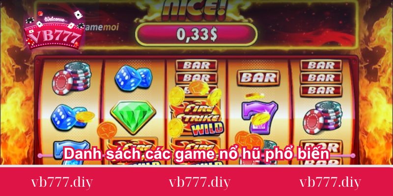 danh sach cac game no hu pho bien 1 Danh-sach-cac-game-no-hu-pho-bien