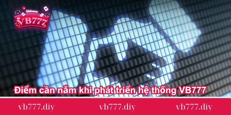 diem can nam khi phat trien he thong vb777 diem-can-nam-khi-phat-trien-he-thong-vb777