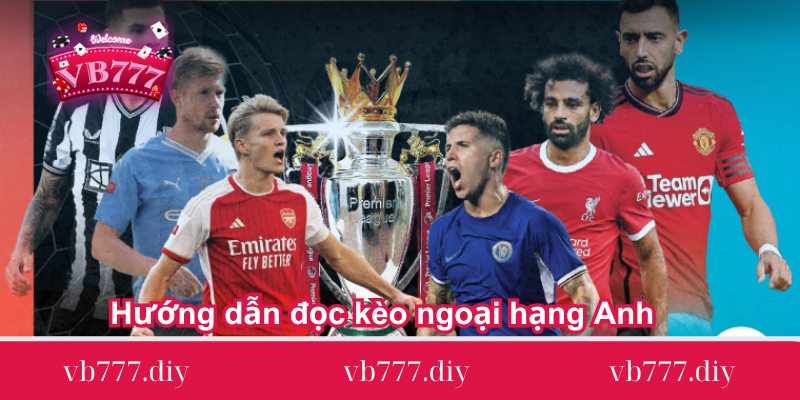 huong dan doc keo ngoai hang anh tai vb777 Huong-dan-doc-keo-ngoai-hang-Anh-tai-VB777