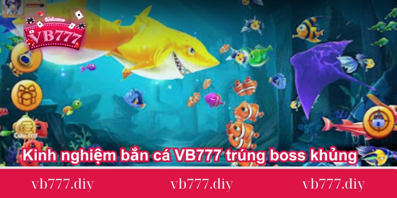 kinh nghiem ban ca vb777 trung boss khung Kinh-nghiem-ban-ca-VB777-trung-boss-khung