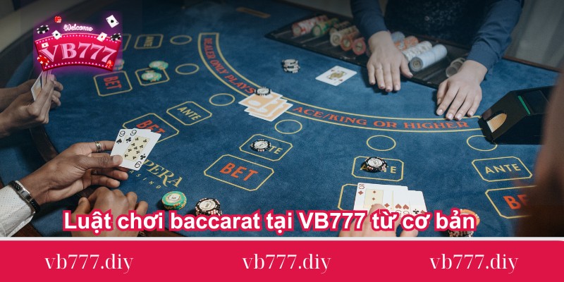 luat choi baccarat tai vb777 tu co ban Luat-choi-baccarat-tai-VB777-tu-co-ban