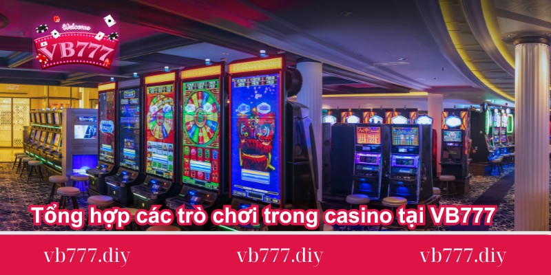 tong hop cac tro choi trong casino tai vb777 tong-hop-cac-tro-choi-trong-casino-tai-vb777