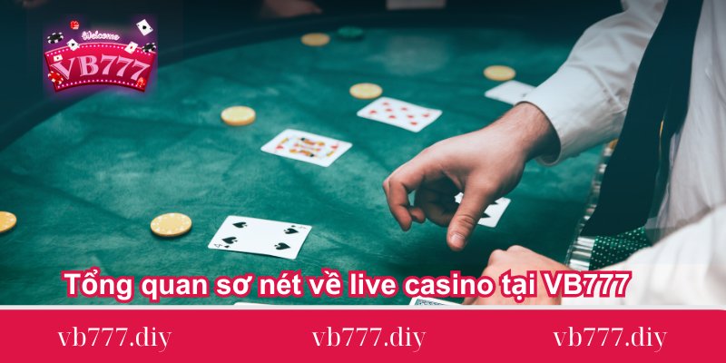 tong-quan-so-net-ve-live-casino-tai-vb777