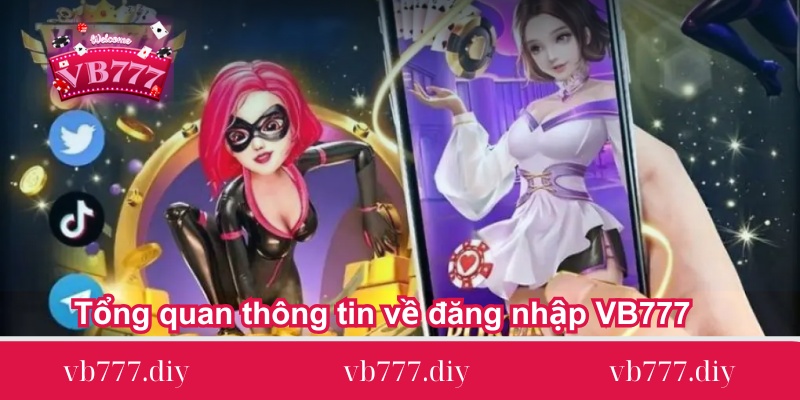 tong quan thong tin ve dang nhap vb777 Tong-quan-thong-tin-ve-dang-nhap-VB777