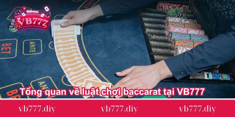 tong quan ve luat choi baccarat tai vb777 Tong-quan-ve-luat-choi-baccarat-tai-VB777